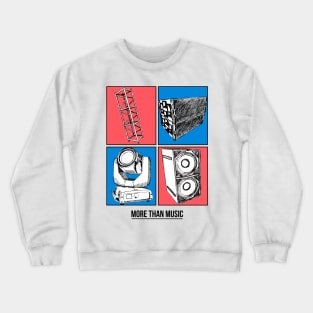 more than music Crewneck Sweatshirt